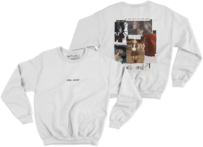 yes, and? [deluxe] Crewneck