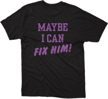 I Can Fix Him Playera (Corte Regular)
